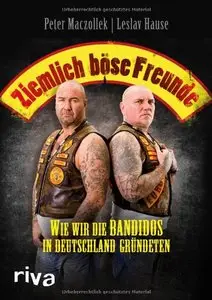 Ziemlich böse Freunde: Wie wir die Bandidos in Deutschland gründeten (Repost)