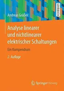 Analyse linearer und nichtlinearer elektrischer Schaltungen: Ein Kompendium