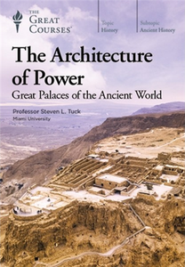 TTC Video - The Architecture of Power: Great Palaces of the Ancient World