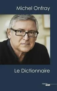 Michel Onfray, "Le dictionnaire"