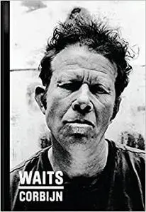 Anton Corbijn / Tom Waits '77-'11 (Repost)