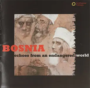 VA - Bosnia - Echoes from an Endangered World (1993, Smithsonian Folkways # SF40407) [RE-UP]