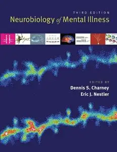 Neurobiology of Mental Illness, 3rd Edition (repost)