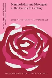 Manipulation And Ideologies in the Twentieth Century: Discourse, Language, Mind