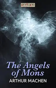 «The Angels of Mons» by Arthur Machen