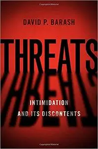 Threats: Intimidation and Its Discontents