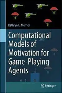 Computational Models of Motivation for Game-Playing Agents