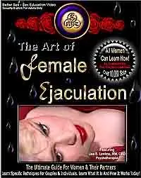 "The Art Of Female Ejaculation: How Any Woman Can Achieve The Best Orgasms Through Female Ejaculation".