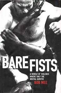 Bare Fists: A World of Violence where only the Brutal Survive