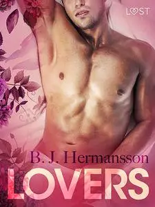 «Lovers – Erotic Short Story» by B.J. Hermansson