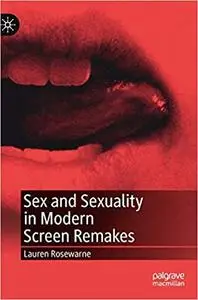 Sex and Sexuality in Modern Screen Remakes