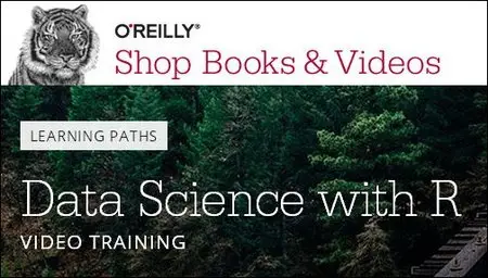O'Reilly Learning Paths - Data Science with R Video Training