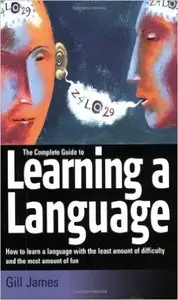 The Complete Guide to Learning a Language (Repost)