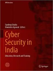 Cyber Security in India: Education, Research and Training (IITK Directions)