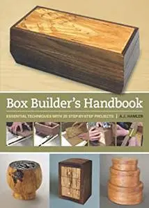 Box Builder's Handbook: Essential Techniques with 20 Step-by-Step Projects