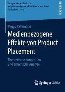 Medienbezogene Effekte Von Product Placement: Theoretische Konzeption Und Empirische Analyse (Repost)