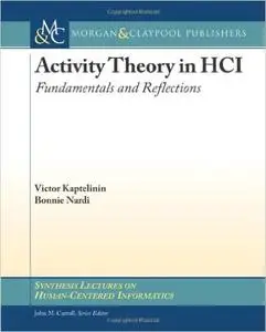 Activity Theory in HCI: Fundamentals and Reflections