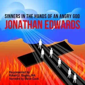 «Sinners in the Hands of an Angry God» by Jonathan Edwards