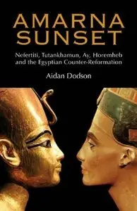 Amarna Sunset: Nefertiti, Tutankhamun, Ay, Horemheb, and the Egyptian Counter-Reformation (repost)