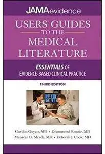 Users' Guides to the Medical Literature: Essentials of Evidence-Based Clinical Practice (3rd edition) [Repost]