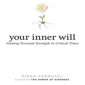 «Your Inner Will» by Piero Ferrucci