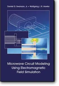 Daniel G. Swanson Jr., Wolfgang J. R. Hoefer, «Microwave Circuit Modeling Using Electromagnetic Field Simulation»