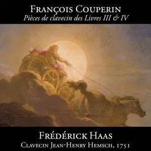 Couperin - Pieces de clavecin des Livres III & IV (Frederick Haas) - 2011