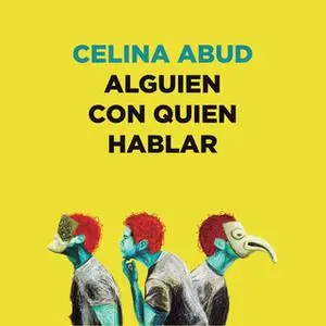 «Alguien con quien hablar» by Celina Abud