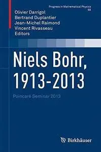 Niels Bohr, 1913-2013: Poincaré Seminar 2013 (Repost)