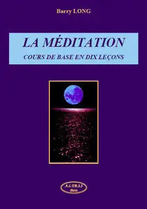 La Méditation : Cours de base en dix leçons (Repost)