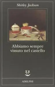 Shirley Jackson - Abbiamo sempre vissuto nel castello (Repost)