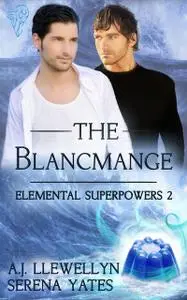«The Blancmange» by A.J.Llewellyn, Serena Yates