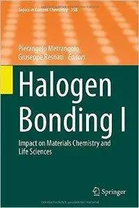 Halogen Bonding I: Impact on Materials Chemistry and Life Sciences