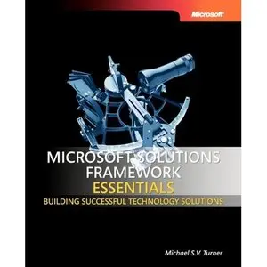 Microsoft Solutions Framework Essentials (repost)