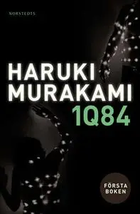 «1Q84. Första boken» by Haruki Murakami