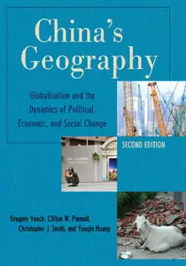 China's Geography: Globalization and the Dynamics of Political, Economic, and Social Change (repost)