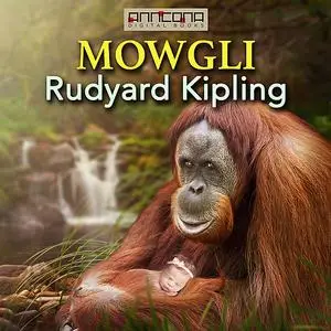 «Mowgli» by Joseph Rudyard Kipling