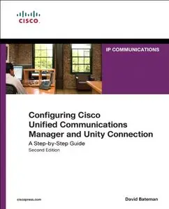 Configuring Cisco Unified Communications Manager and Unity Connection by David F. Bateman[Repost]