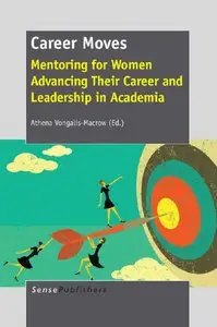 Career Moves: Mentoring for Women Advancing Their Career and Leadership in Academia (repost)