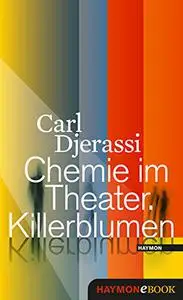 Chemie im Theater. Killerblumen: Ein Lesedrama