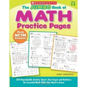 Casey Gonzalez, The Jumbo Book of Math Practice Pages 