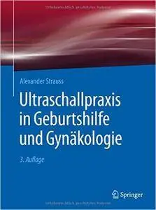 Ultraschallpraxis in Geburtshilfe und Gynäkologie, Auflage: 3