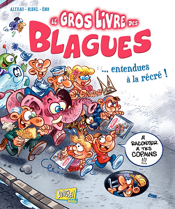 Le Gros Livre des Blagues... Entendues à la Récré!