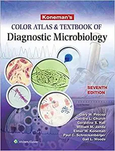 Koneman's Color Atlas and Textbook of Diagnostic Microbiology (Repost)