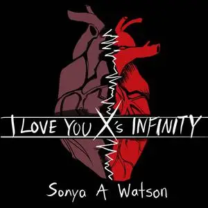 «I Love You Xs Infinity» by Sonya A Watson