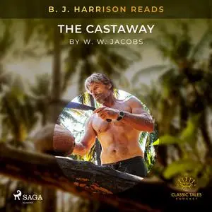 «B. J. Harrison Reads The Castaway» by W.W.Jacobs
