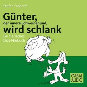 «Günter, der innere Schweinehund, wird schlank» by Stefan Frädrich