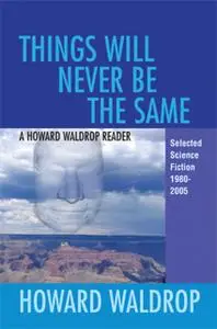 «Things Will Never Be the Same» by Howard Waldrop