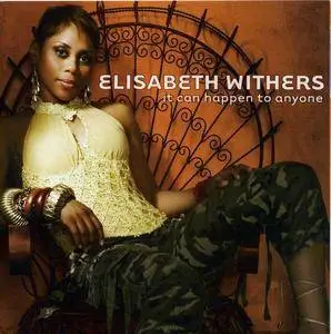 Elisabeth Withers - It Can Happen To Anyone (2007)