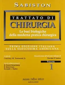 Sabiston - Trattato di Chirurgia - Le basi biologiche della moderna pratica chirurgica